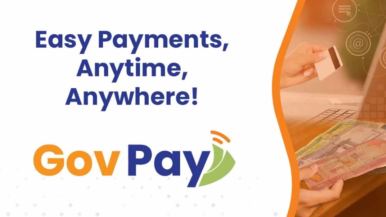 ‘GovPay’ வசதி இன்று முதல் ஆரம்பம்